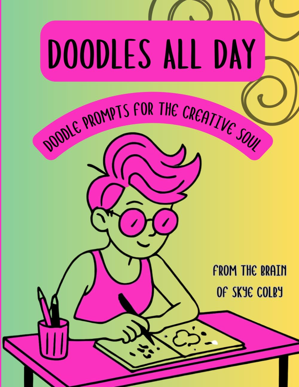 Doodles All Day: Doodle Prompts for the Creative Soul