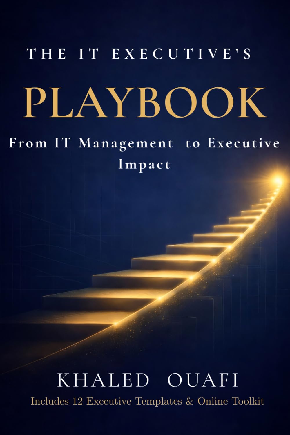 The IT Executive's Playbook: From IT Management to Executive Impact
