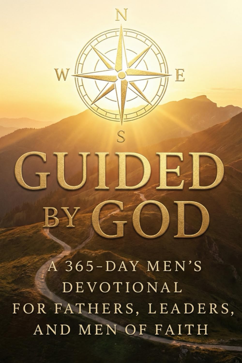 Guided by God: A 365-Day Men’s Devotional for Fathers, Leaders, and Men of Faith