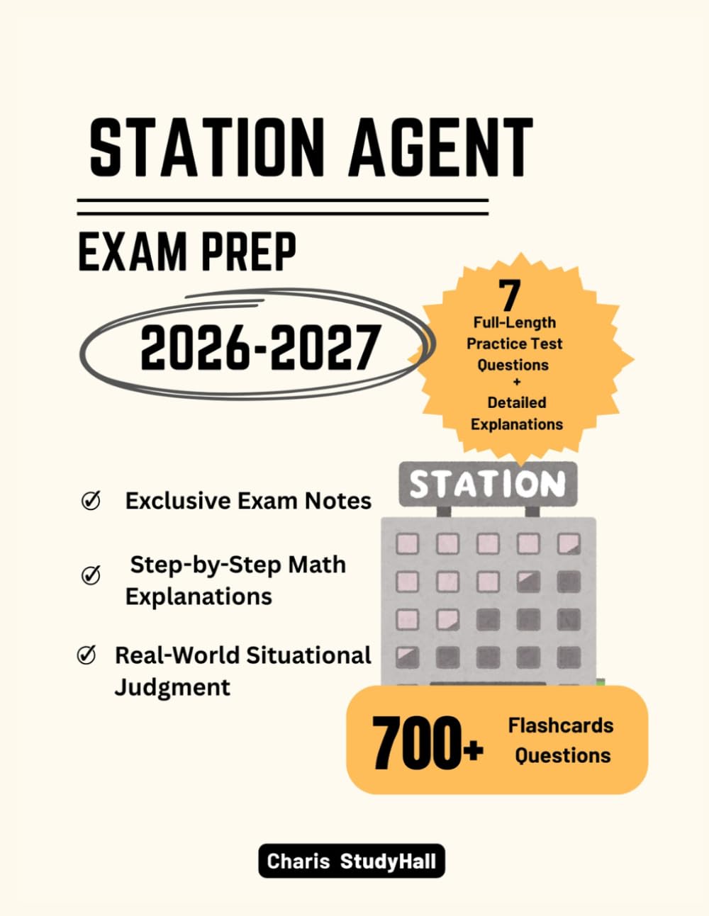 Station Agent Exam Prep 2026-2027: The Simplified Civil Service Study Guide with 7 Full-Length Practice Tests, Math Explanations, Real-World Scenarios and 700+ Flashcard Questions