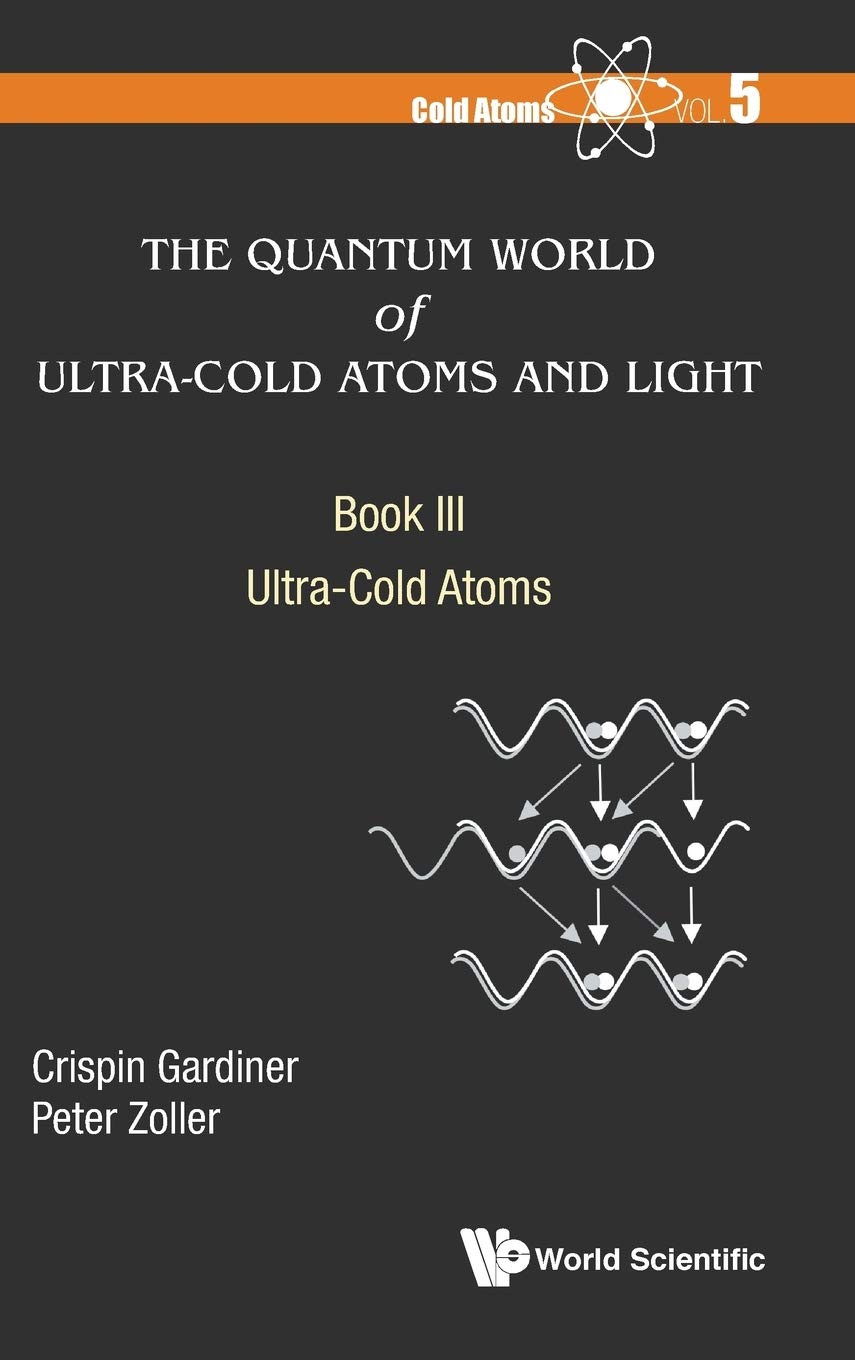 The Quantum World of Ultra-Cold Atoms and Light Book III: Ultra-cold Atoms