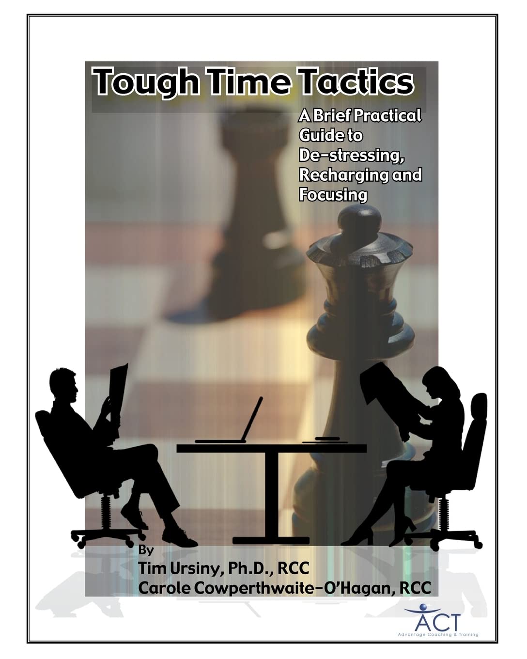 Tough Times Tactics: A Brief Practical Guide to De-stressing, Rechargin