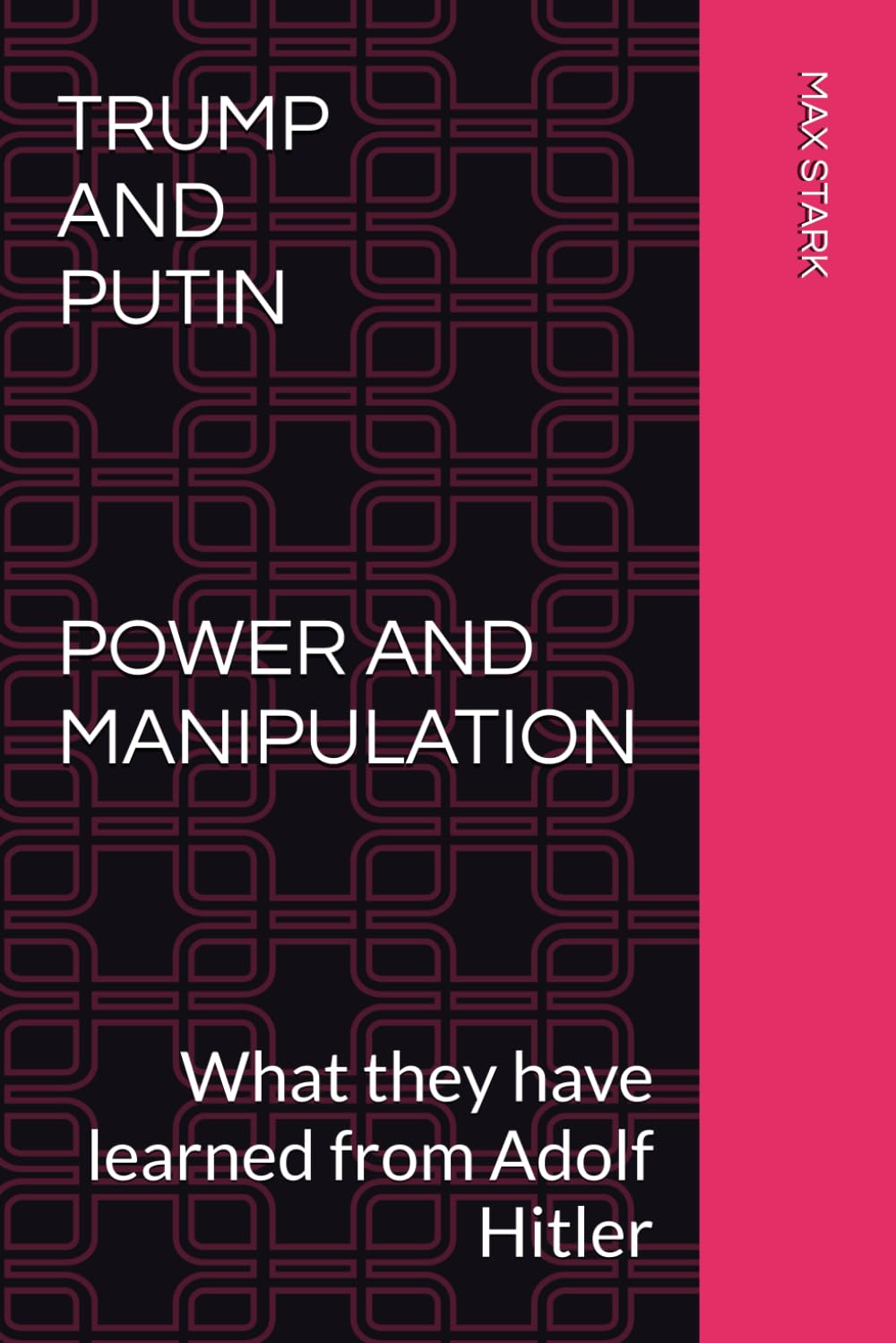 TRUMP AND PUTIN POWER AND MANIPULATION: What they have learned from Adolf Hitler