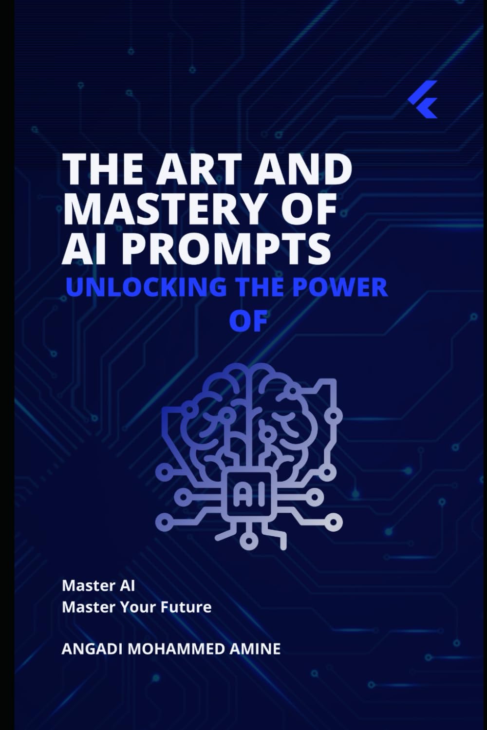 The Art and Mastery of AI Prompts: Unlocking the Power of AI