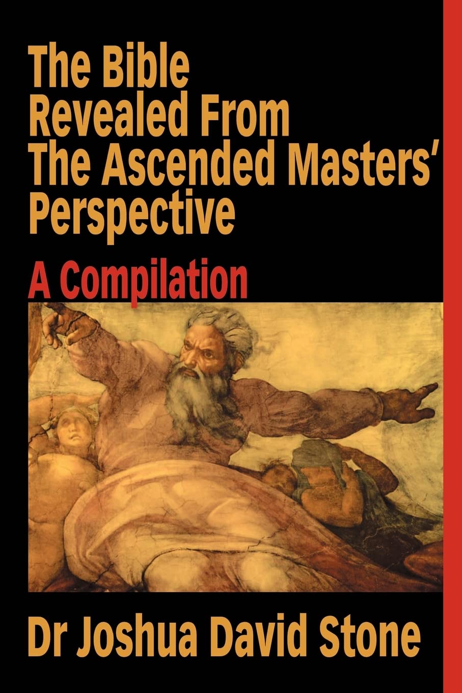 The Bible Revealed From The Ascended Masters' Perspective: A Compilation