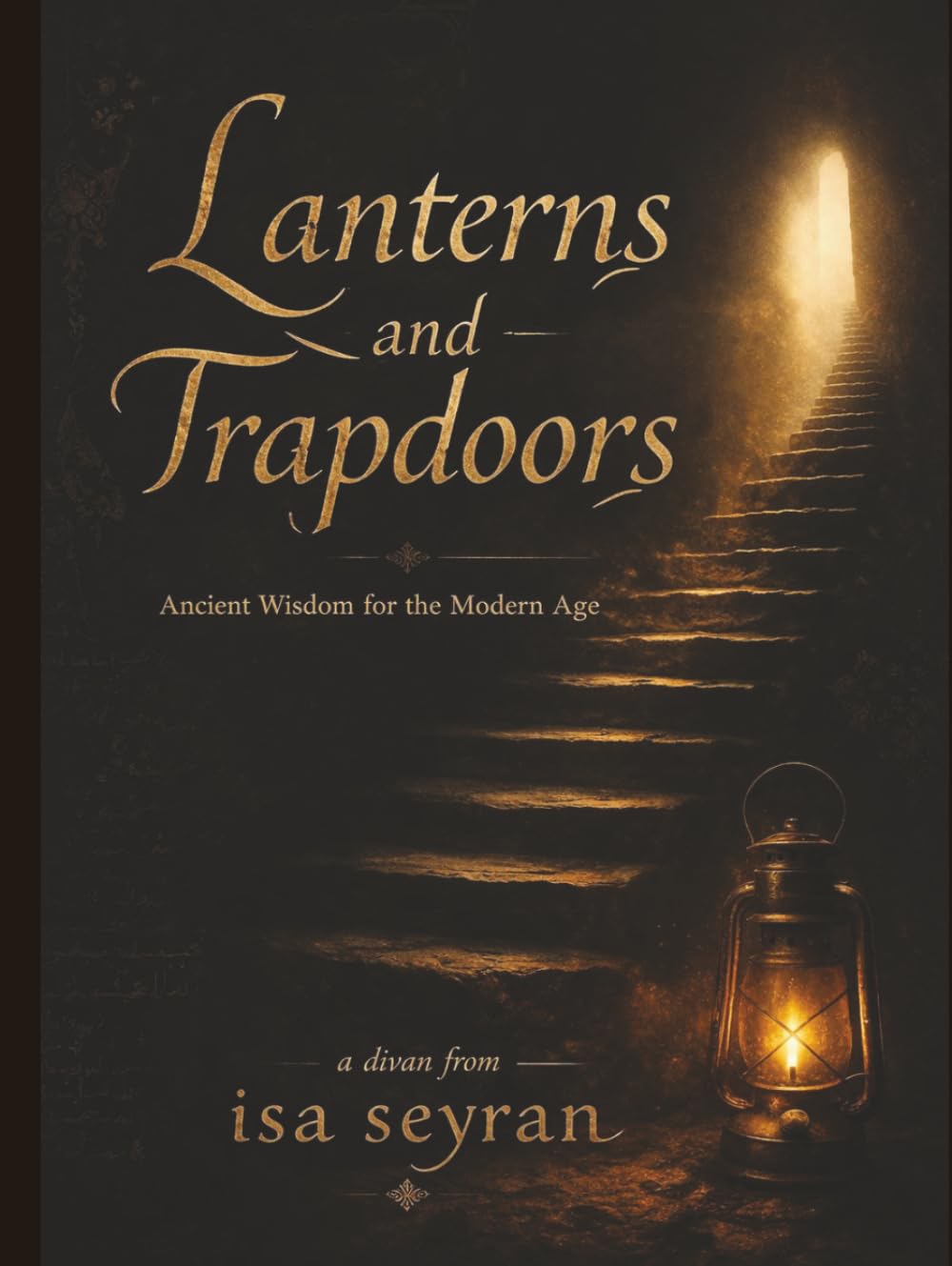 Lanterns and Trapdoors: Ancient Wisdom for the Modern Age