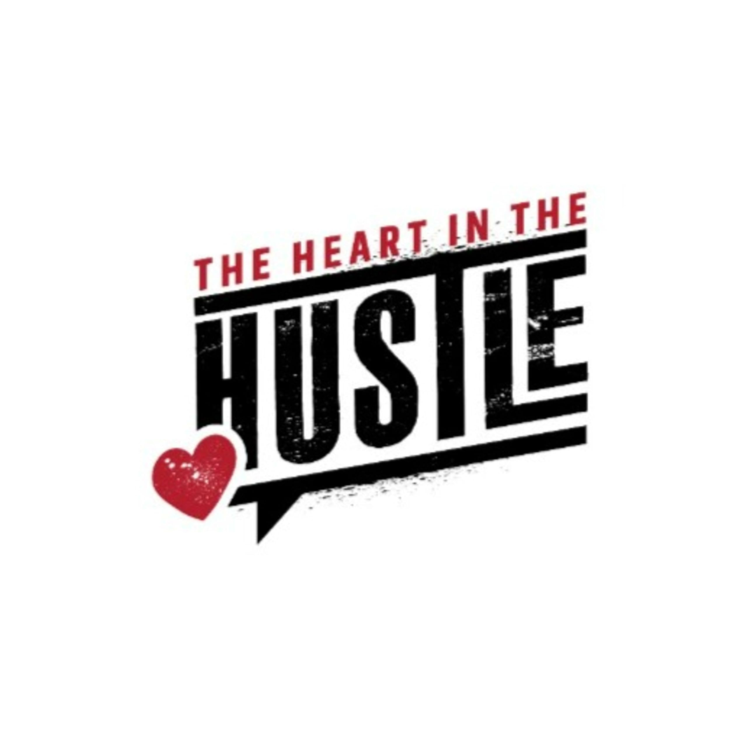 The Heart in the Hustle