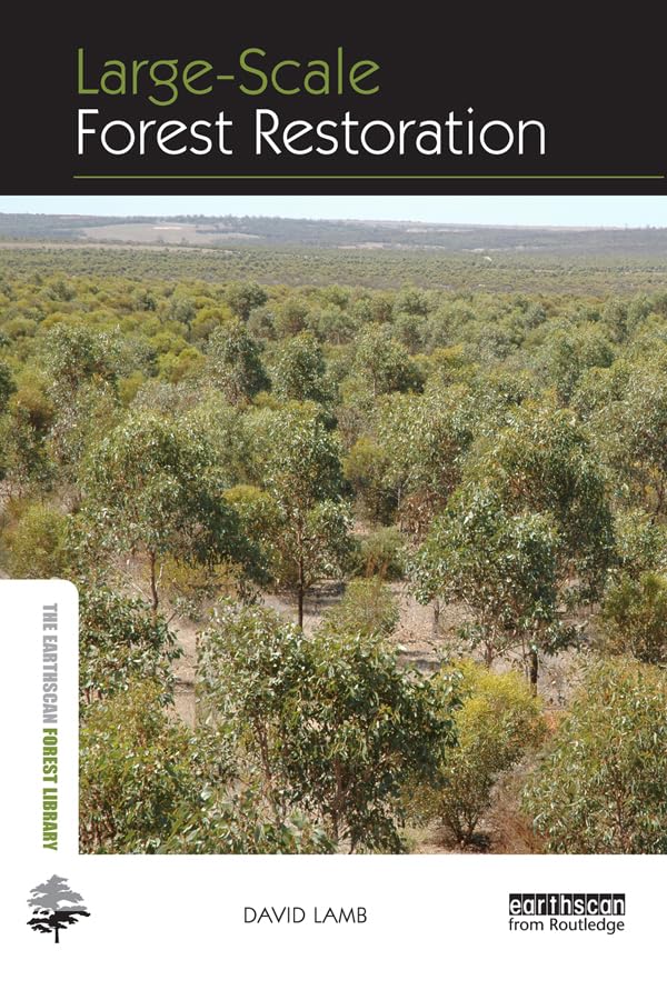 Large-scale Forest Restoration (The Earthscan Forest Library)      1st Edition, Kindle Edition