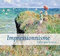 Impressionnisme - L'atelier dans la Nature 2809913420 Book Cover