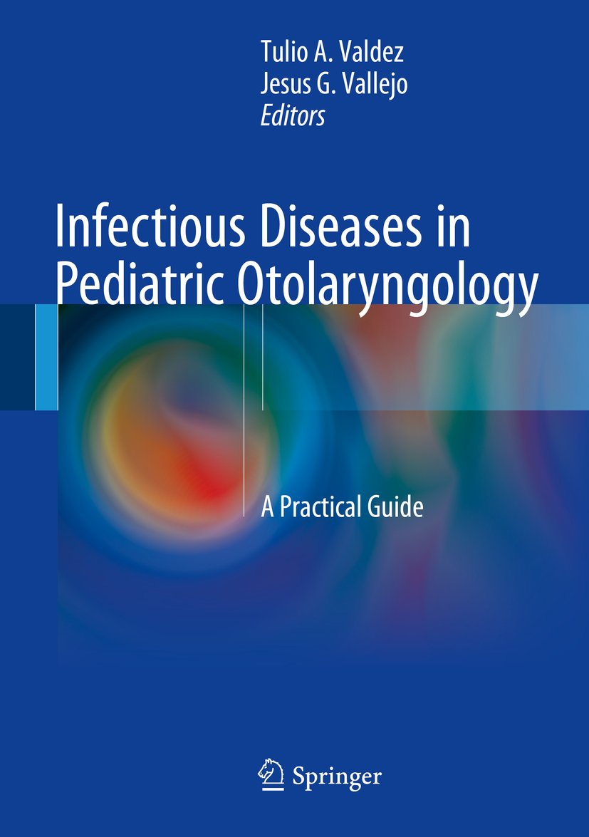 Infectious Diseases in Pediatric Otolaryngology: A Practical Guide