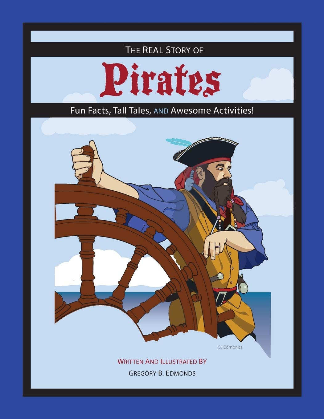 The REAL Story of Pirates: Fun Facts, Tall Tales, and Awesome Activities: 1