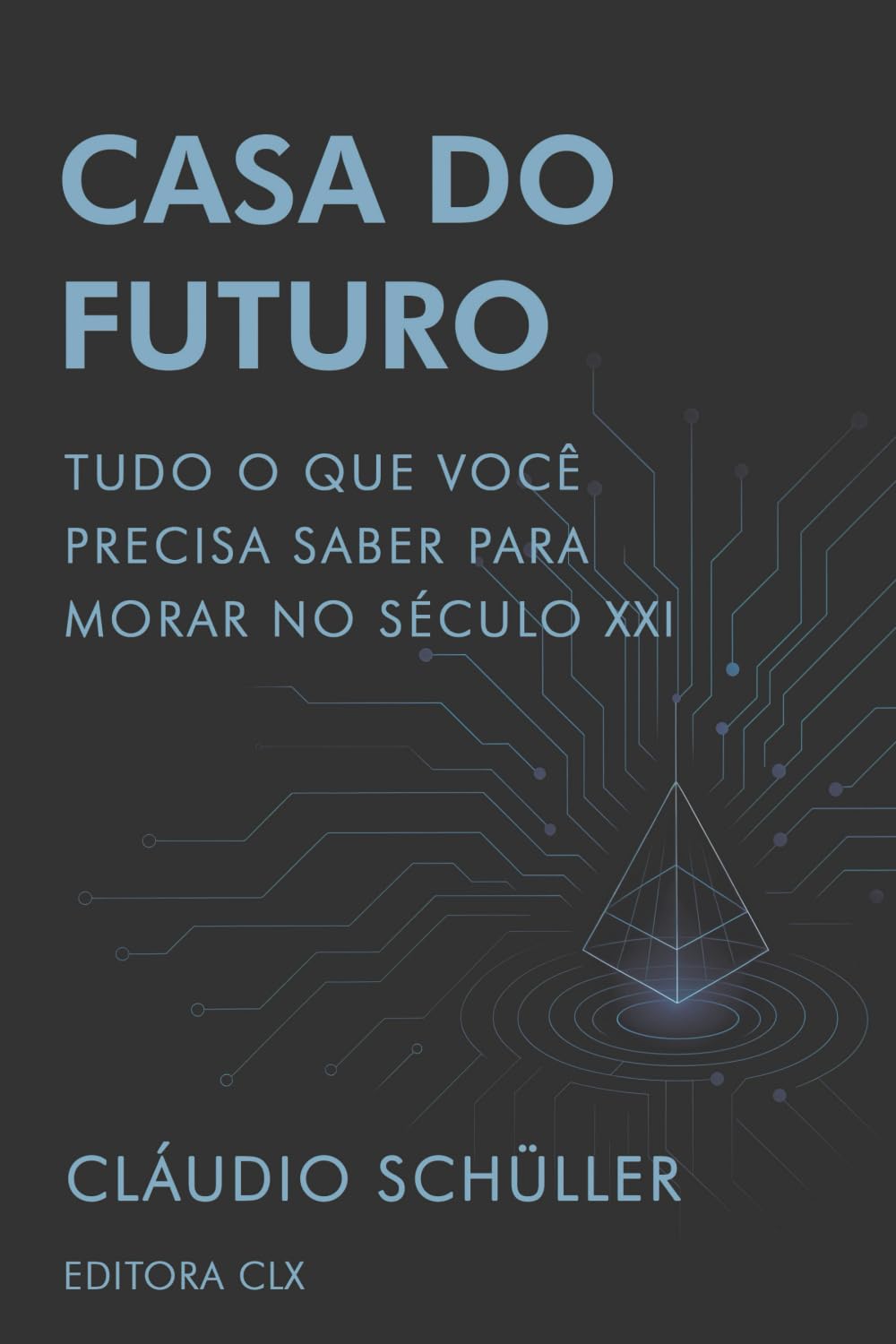 Casa do Futuro: Tudo o que você precisa saber para morar no século XXI