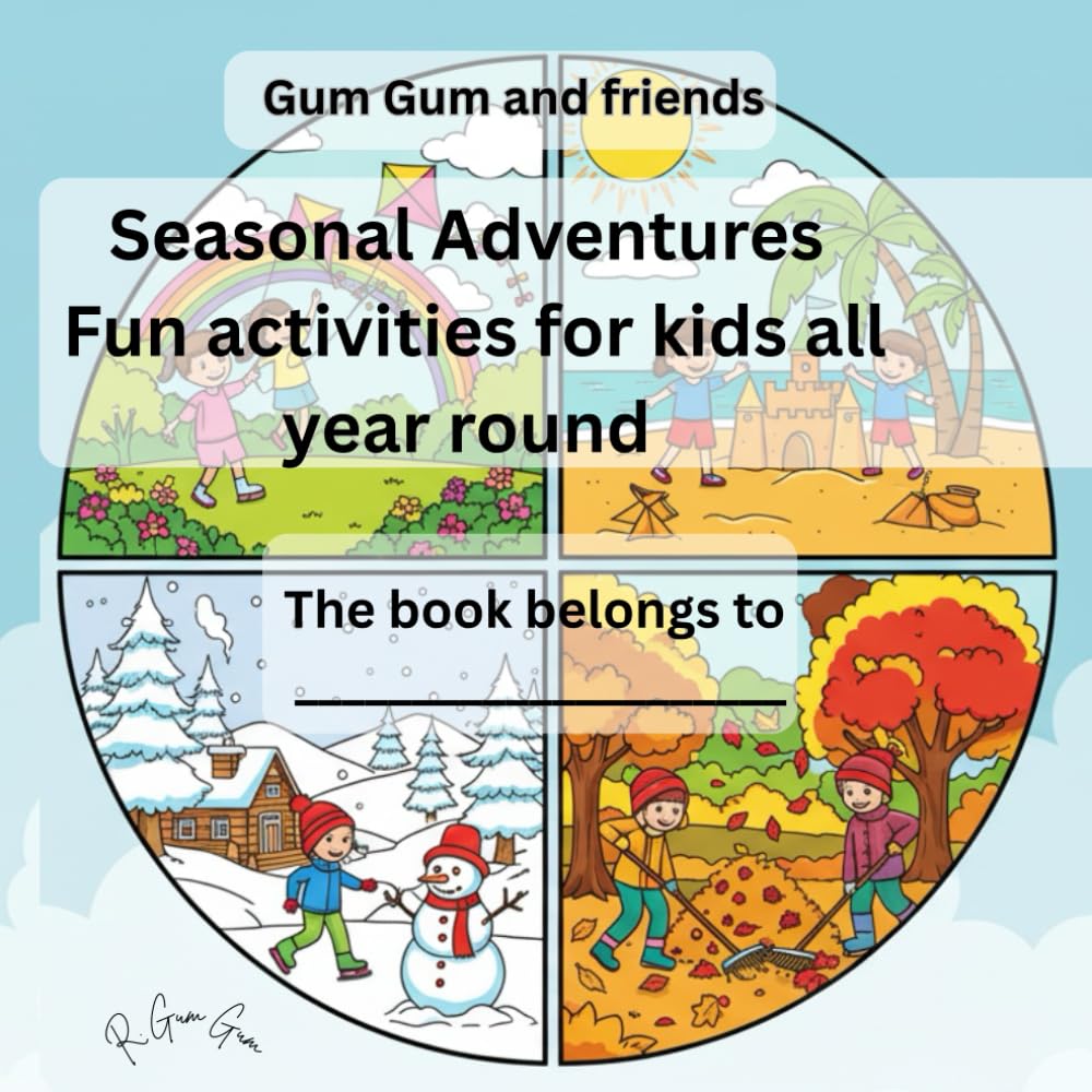 Gum Gum and Friends: Seasonal Adventures ~ Fun activities for kids all year round