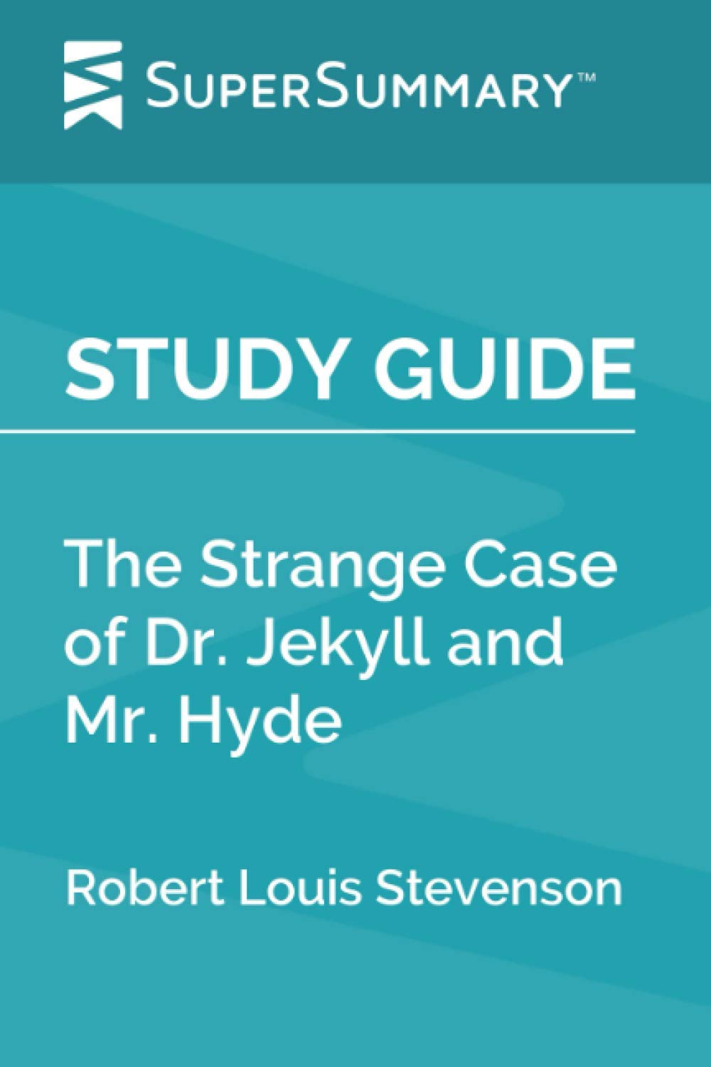 Study Guide: The Strange Case of Dr. Jekyll and Mr. Hyde by Robert Louis Stevenson (SuperSummary)