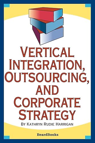 Vertical Integration, Outsourcing, and Corporate Strategy