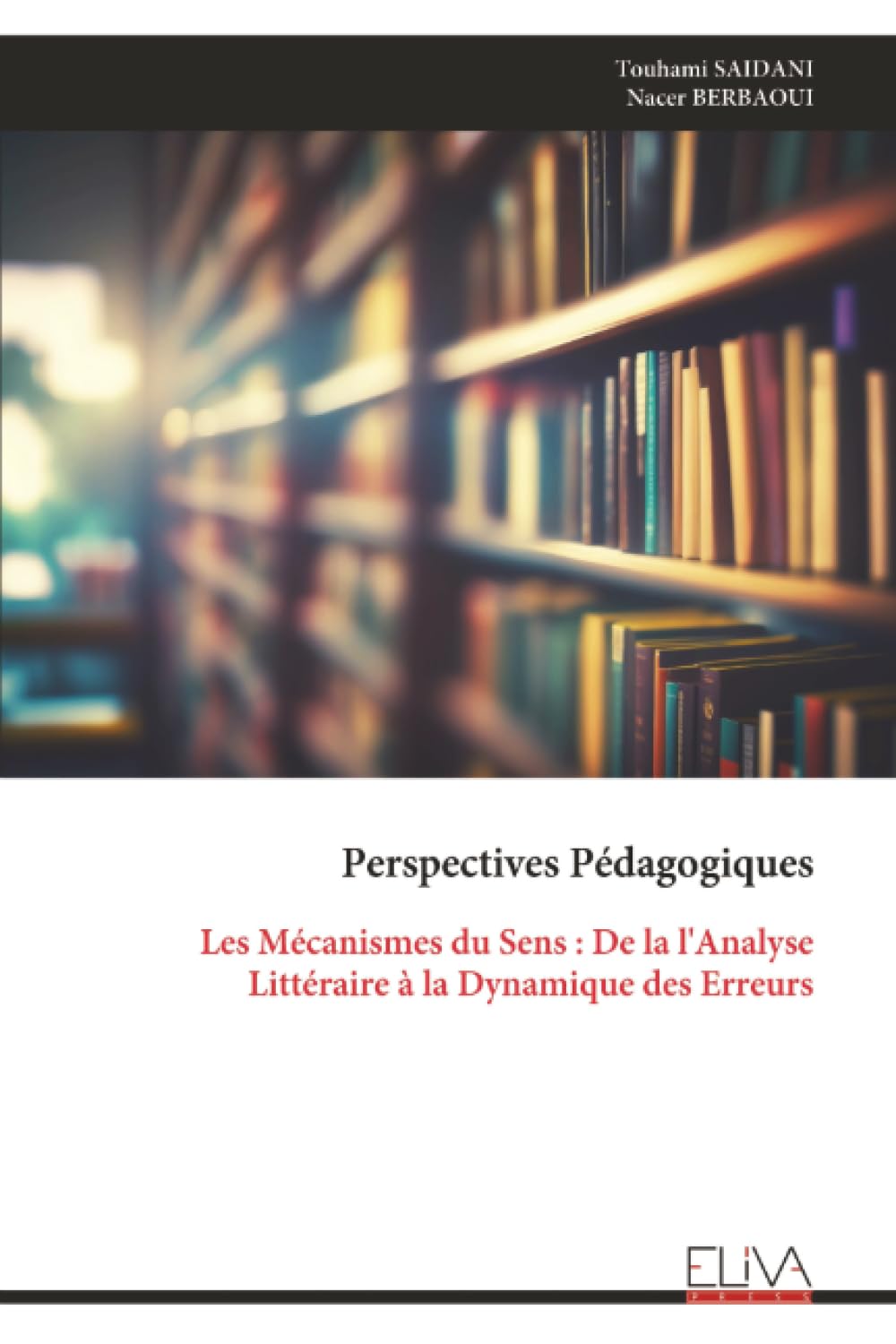 Perspectives Pédagogiques: Les Mécanismes du Sens : De la l'Analyse Littéraire à la Dynamique des Erreurs