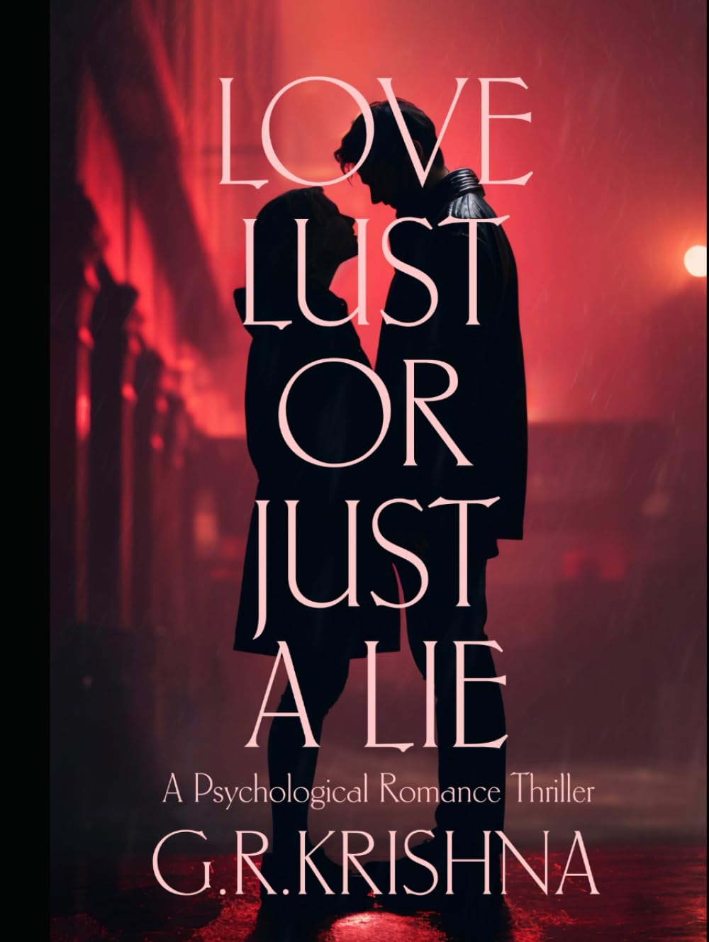 LOVE, LUST OR JUST A LIE: A Psychological Romance Thriller