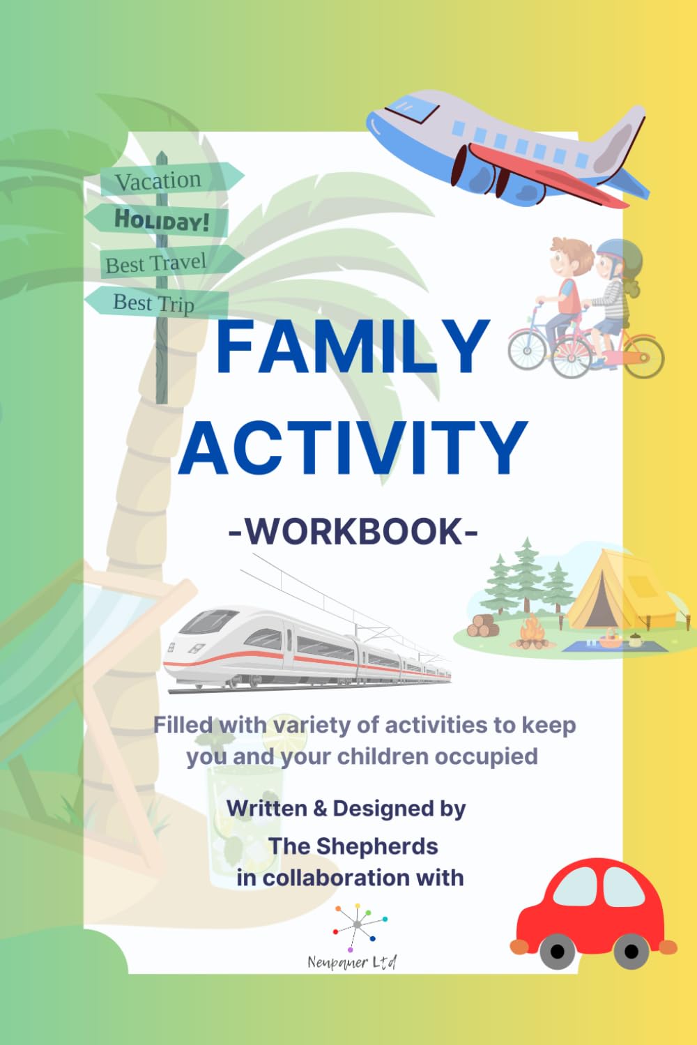 Family Activity Travel Workbook: Travel activity workbook for the whole family to enjoy and create unforgettable memories