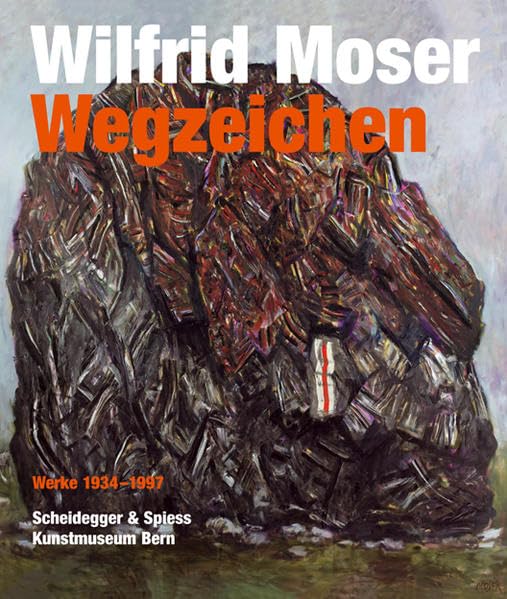 Wilfrid Moser: Wegzeichen