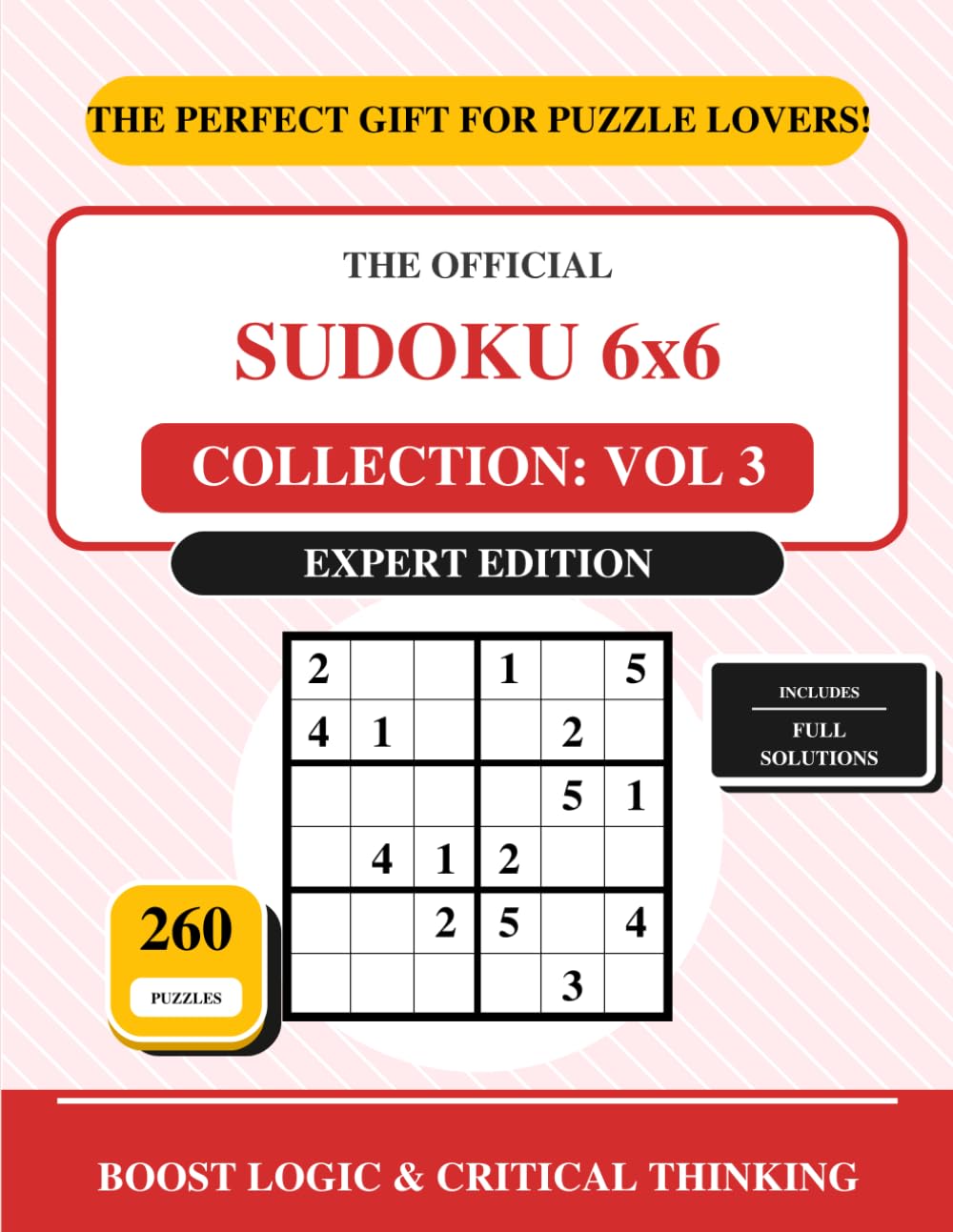 Sudoku 6x6 Collection: Vol 3: EXPERT Edition - Extreme Puzzles for Puzzle Masters & Geniuses