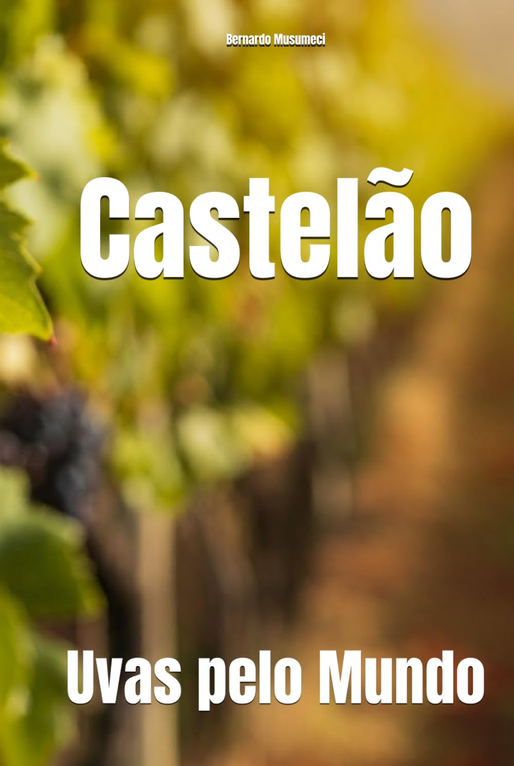 Castelão: Uvas pelo Mundo (Wines of the World: Portugal)