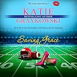 Saving Grace: The Lone Stars, Book 2
