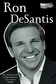 Ron DeSantis: The Journey from Congressman to Governor of Florida
