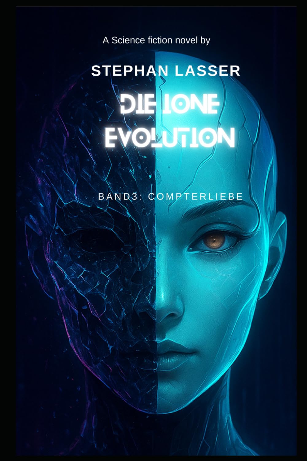 Die Ione Evolution: Band 3: Computerliebe