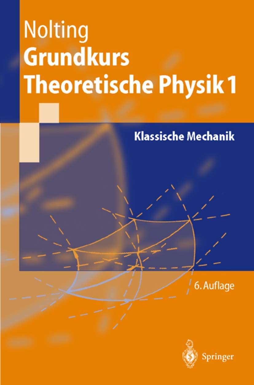 Grundkurs Theoretische Physik: Klassische Mechanik (Springer-Lehrbuch)