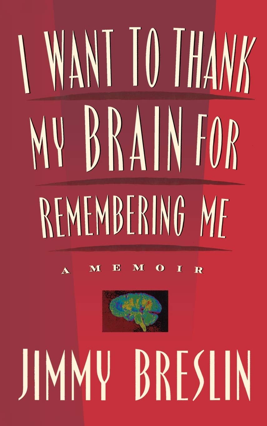 I Want to Thank My Brain for Remembering Me: A Memoir