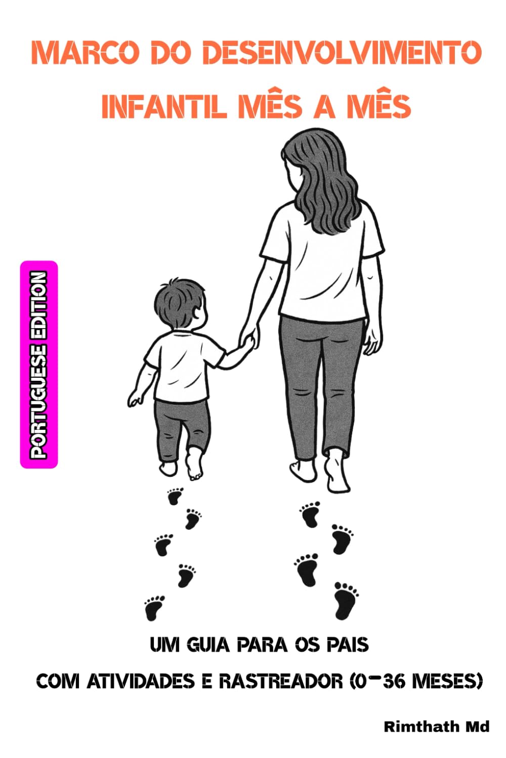 Marco do Desenvolvimento Infantil Mês a Mês: Portuguese Edition
