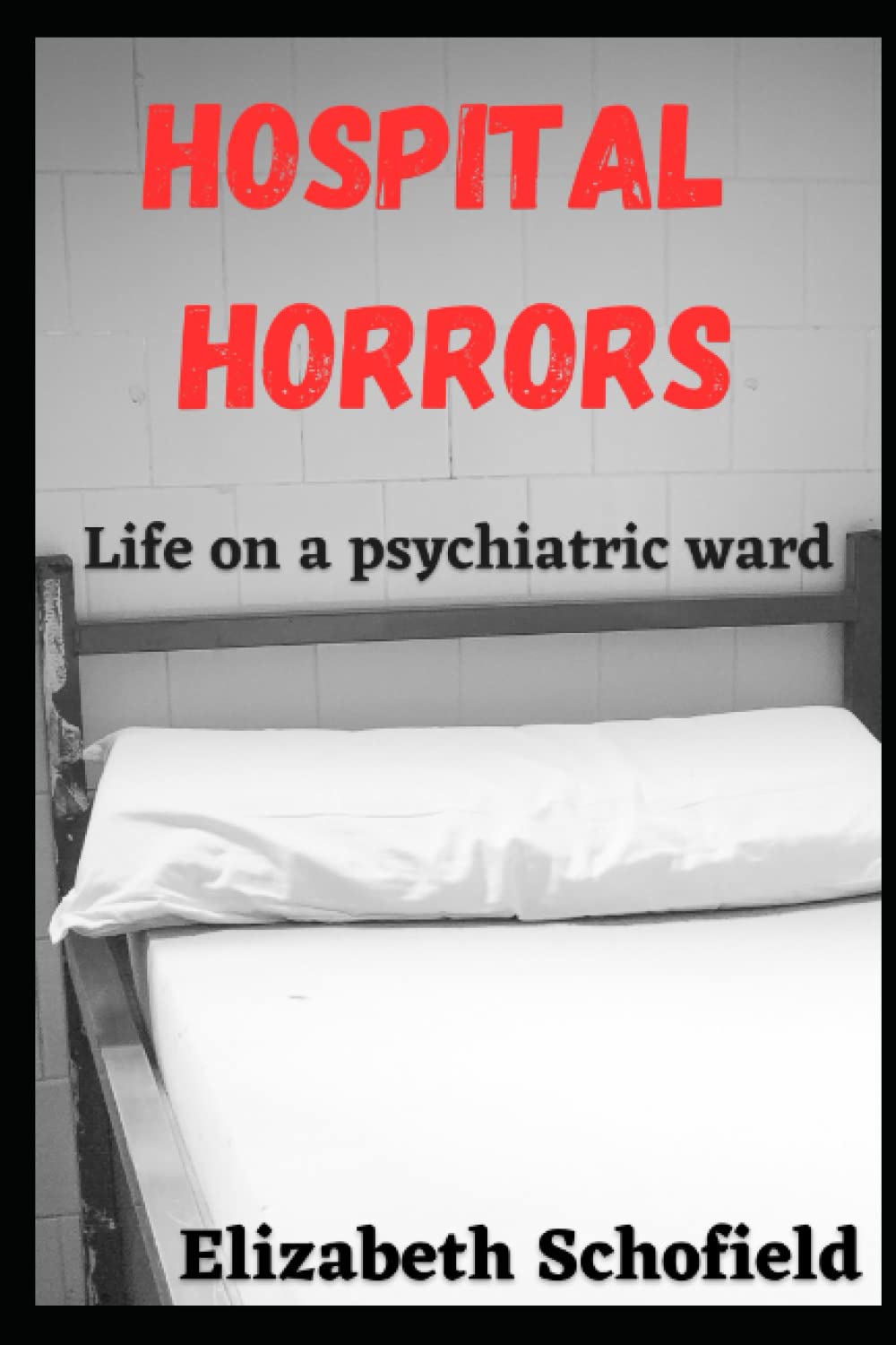 Hospital Horrors: Life on a psychiatric ward