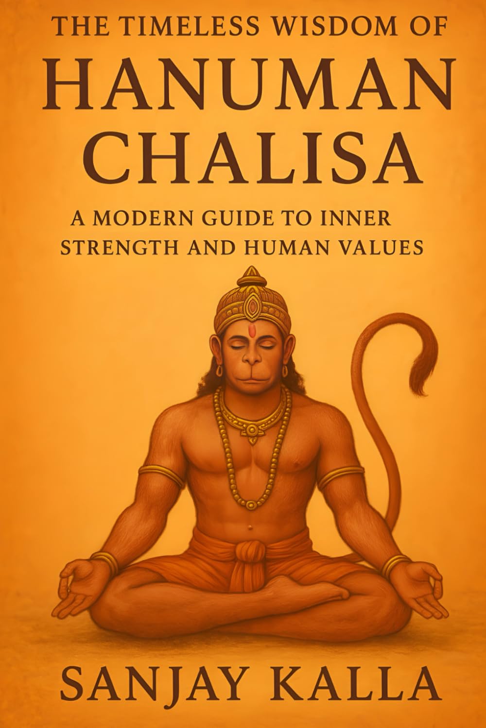 The Timeless Wisdom of Hanuman Chalisa: A Modern Guide to Inner Strength and Human Values