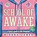 School of Awake: A Girl's Guide to the Universe