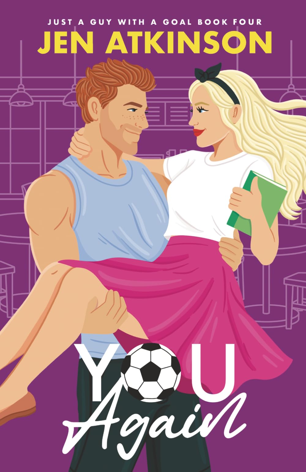 You Again: A Slow Burn, Second Chance, Amnesia RomCom (Just A Guy With A Goal)
