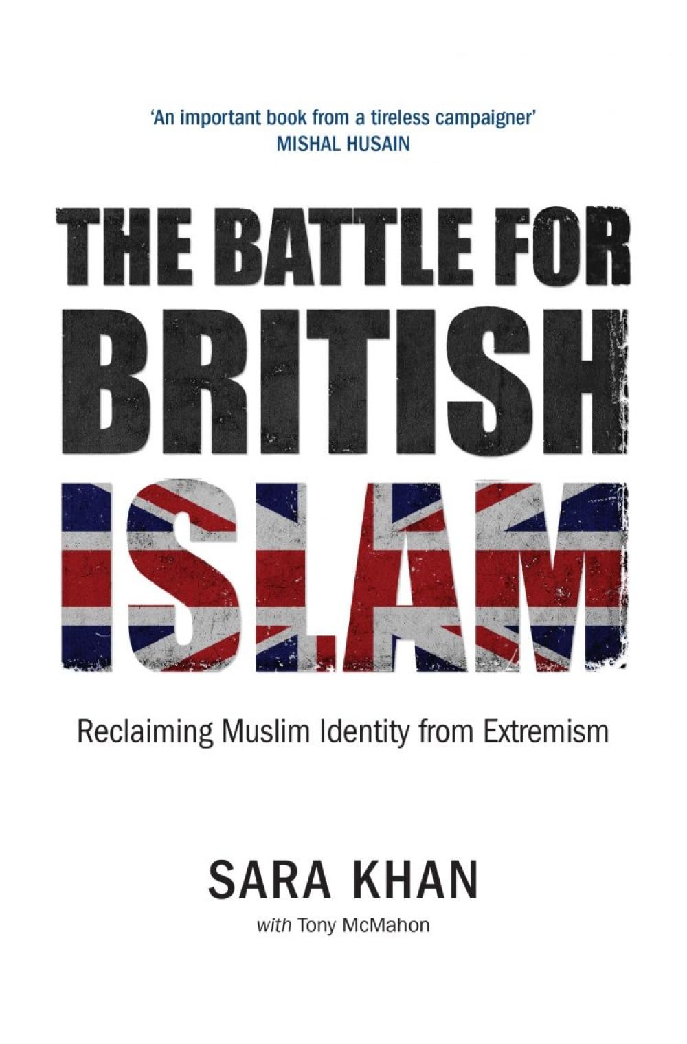The Battle for British Islam Reclaiming Muslim Identity by Sara Khan PAPERBACK