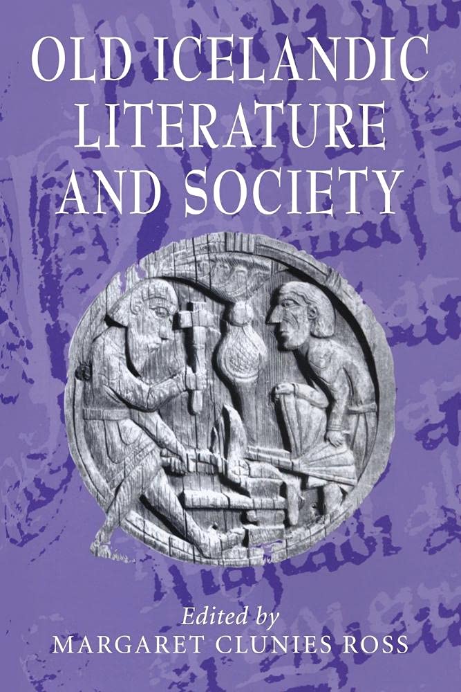 Old Icelandic Literature and Society: 42 (Cambridge Studies in Medieval Literature, Series Number 42)