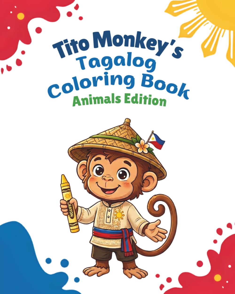 Tito Monkey's Tagalog Coloring Book: Animals Edition: A Bilingual English & Filipino Coloring Book for Kids: Meet Your Favorite Animals and Learn Their Names in English & Tagalog
