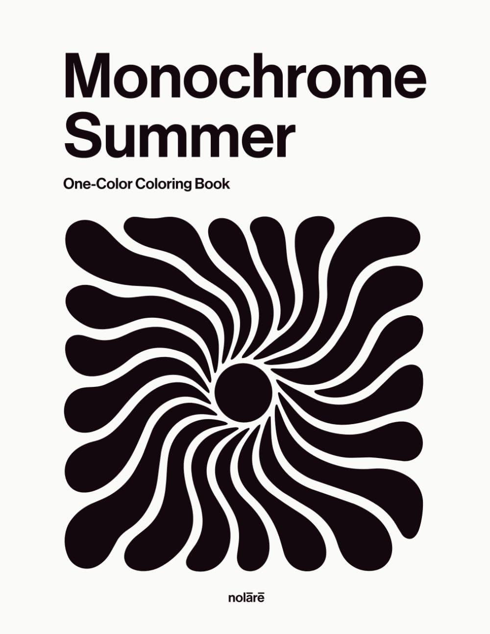 Monochrome Summer Coloring Book for Adults: One Color Coloring Book with Mediterranean Summer Vacation Scenes for Still Moments and Slow Relaxation (One Color Stories)