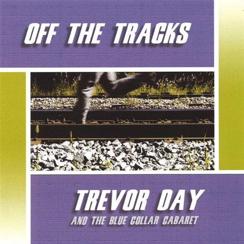 Off the Tracks Trevor Day