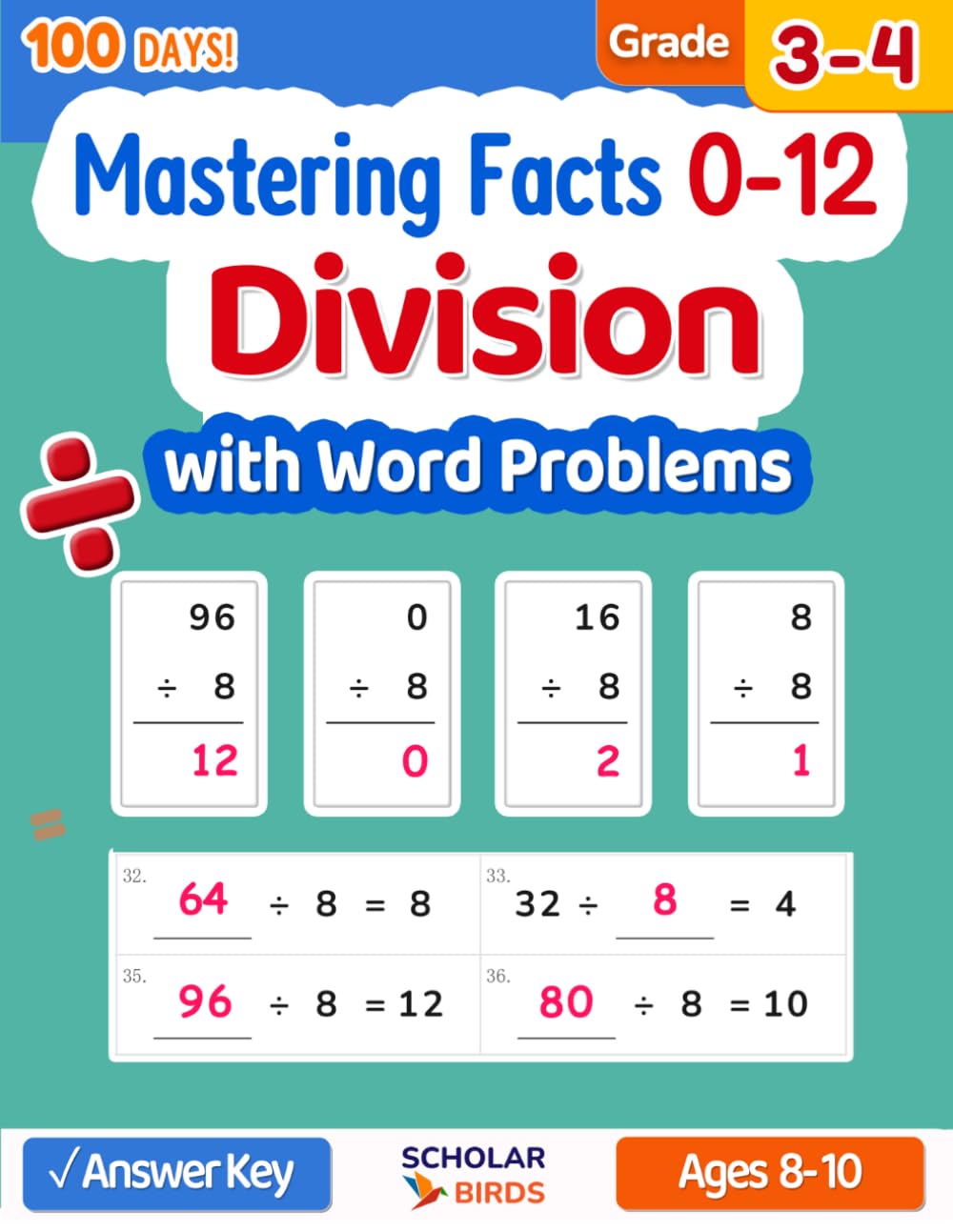 Division Workbook for Grade 3-4: Mastering Facts 0-12 (with Word Problems, Fact Family House, Answer Key), Reproducible Practice Problems, Ages 8-10: 100 Days Math Worksheets, Math Drills