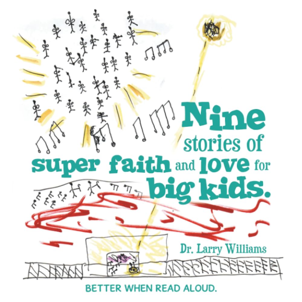 Nine stories of super faith and love for big kids.: Better when read aloud.