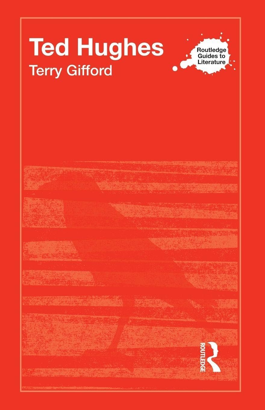 Ted Hughes (Routledge Guides to Literature)