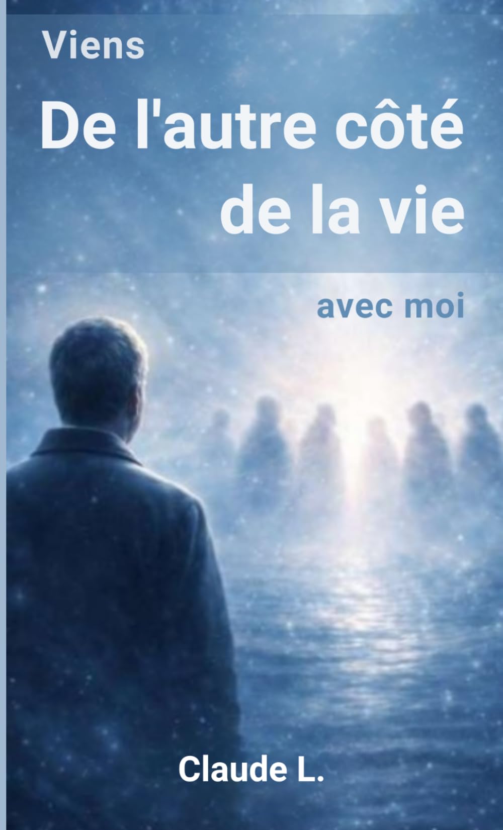 Viens de l'autre côté de la vie avec moi: un court roman sur l'au-delà