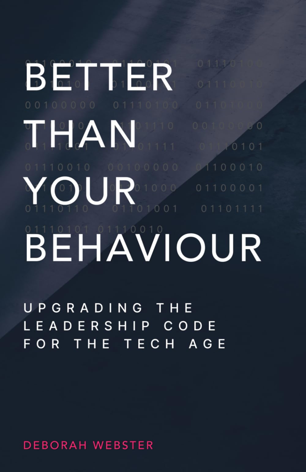 Better Than Your Behaviour: Upgrading the Leadership Code for the Tech Age