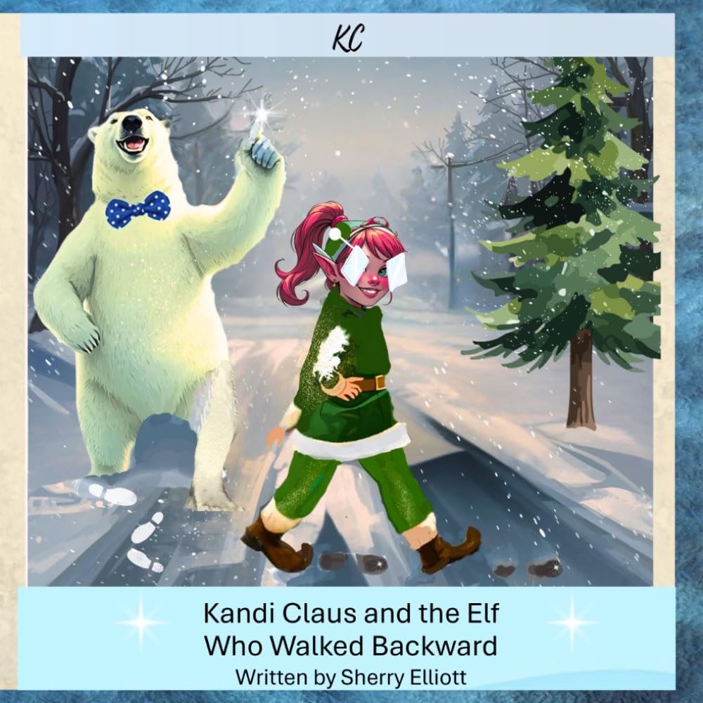 Kandi Claus and the Elf Who Walked Backward (Kandi Claus Adventures at the North Pole)