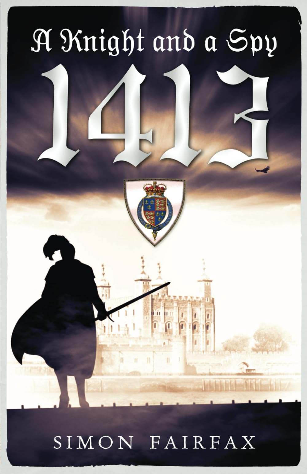 A Knight and a Spy 1413 (The road to Agincourt- king's spy)