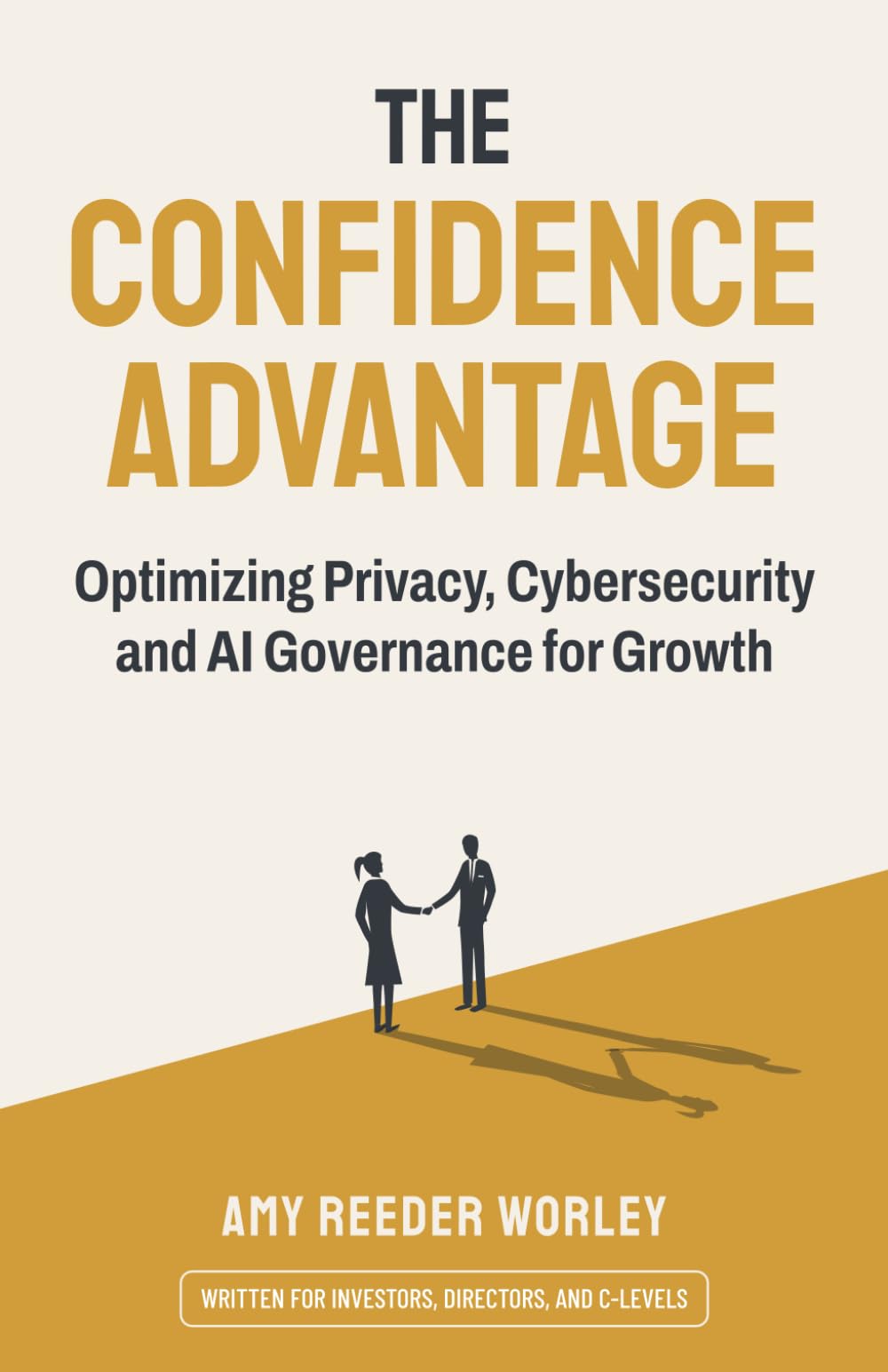 The Confidence Advantage: Optimizing Privacy, Cybersecurity and AI Governance for Growth