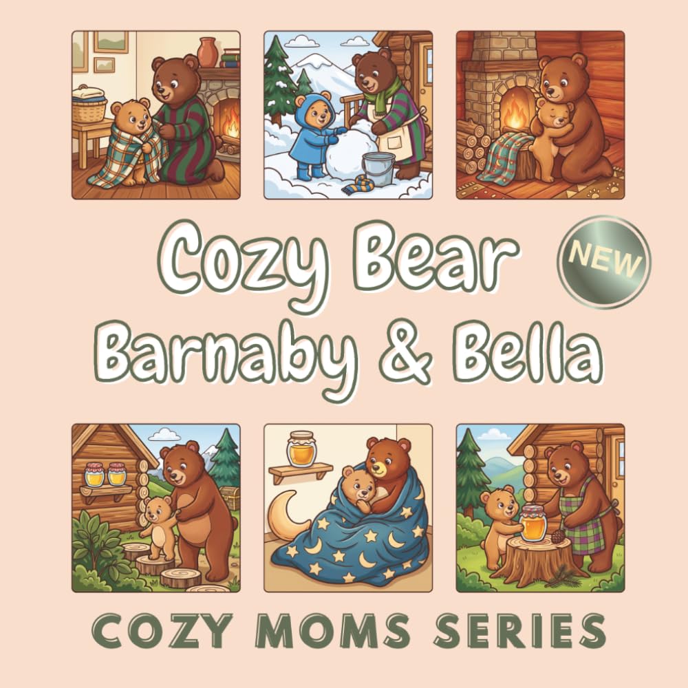 COZY BEAR — Barnaby & Bella: A Bold & Easy Coloring Book of 50 Cozy Bear Family Moments for the Whole Family to Enjoy Together (Cozy Moms Series)