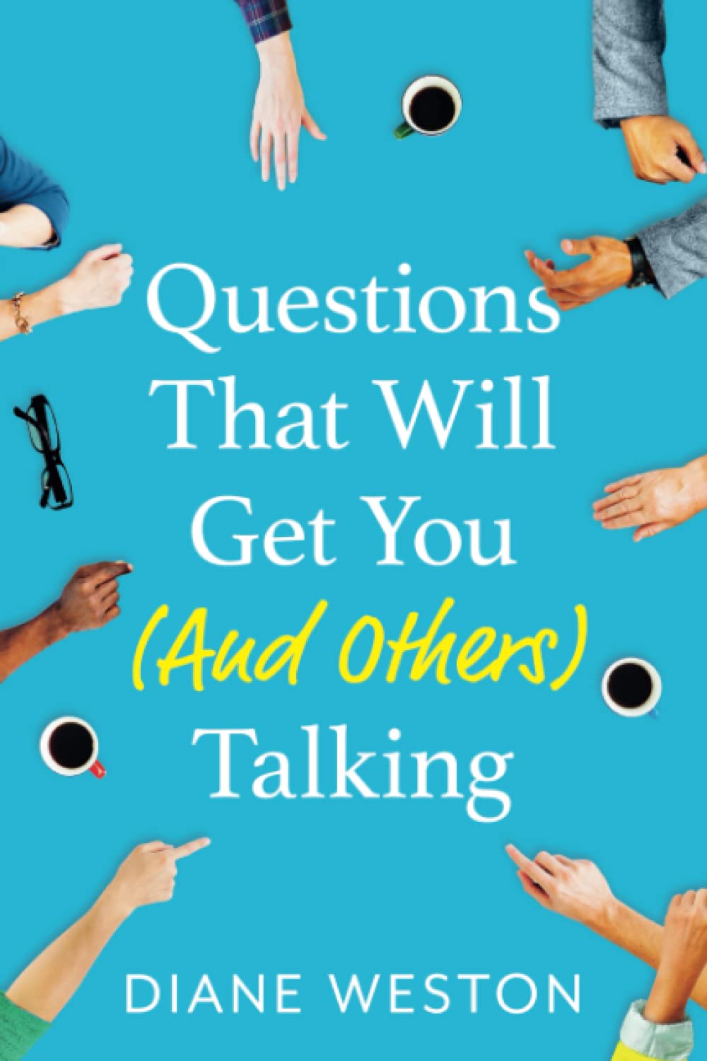 Questions That Will Get You (And Others) Talking (Conversationalist)